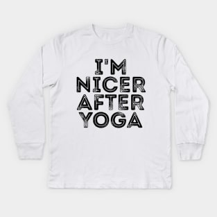 I'm Nicer After Yoga Funny Om Tee Shirt Kids Long Sleeve T-Shirt